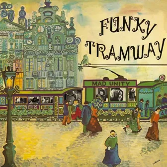 Funky Tramway (Mad Unity) by Janko Nilovic