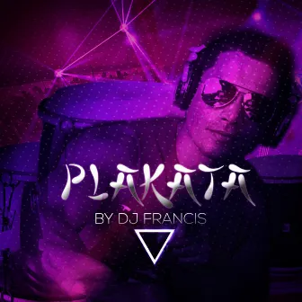 Plakata Plakata by Dj Francis