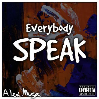 Everybody Speak by Alex Musa