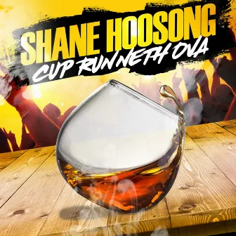 Cup Runneth Ova by Shane Hoosong