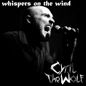 Whispers on the Wind by Cyril the Wolf