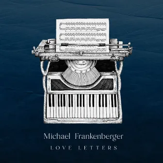 Love Letters by Michael Frankenberger