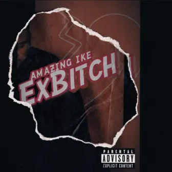 Ex Bitch by Amazing Ike