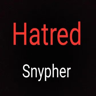 Hatred by Snypher