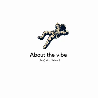 About the vibe by Fanta Vibez