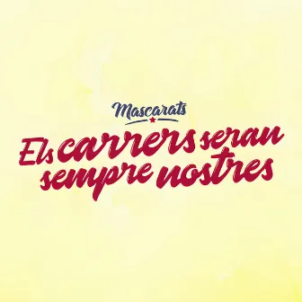 Els carrers seran sempre nostres by Mascarats