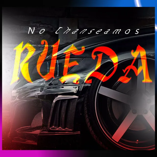 No Chanseamos Rueda