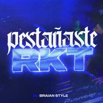 Pestañaste RKT by DJ BRAIAN STYLE