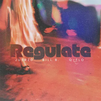 Regulate by Bill B.