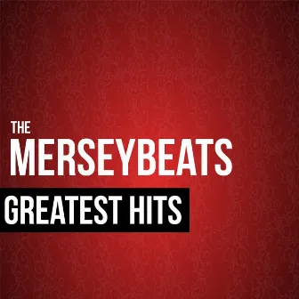 The Merseybeats Greatest Hits by The Merseybeats