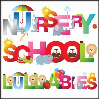 Nursery School Lullabies by Nursery School Lullabies