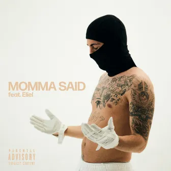 MOMMA SAID (feat. Eliel) by Eliel