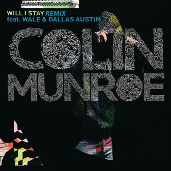 Will I Stay (Remix) by Colin Munroe