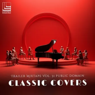 Trailer Mixtape Vol. 31 - Public Domain: Classic Covers by Locked