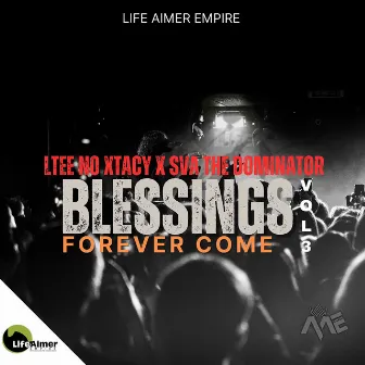 Blessings Forever Come, Vol.3 by Ltee no Xtacy