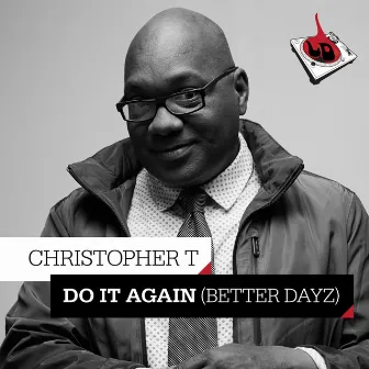 Do It Again (Better Dayz) (Radio Version) by Christopher T