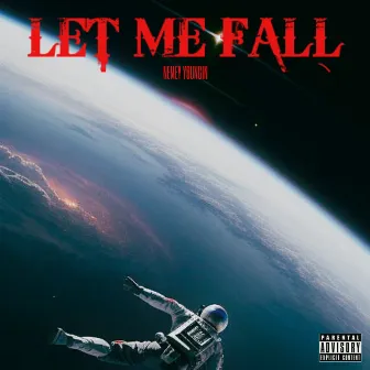 Let Me Fall by Nemey Youngin