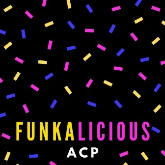 Funkalicious by ACP