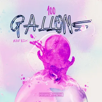 100 Gallonz by Bad Milk