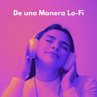 De Una Manera Lofi by Sonidos pop de baja fidelidad