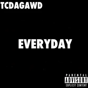 Everyday by TCDAGAWD