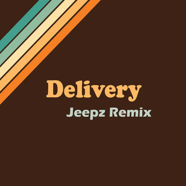 Delivery (Jeepz Remix)