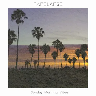 Sunday Morning Vibes by Tapelapse