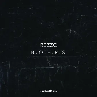 B.O.E.R.S by Rezzo