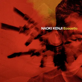 Ecoustic by Naoki Kenji