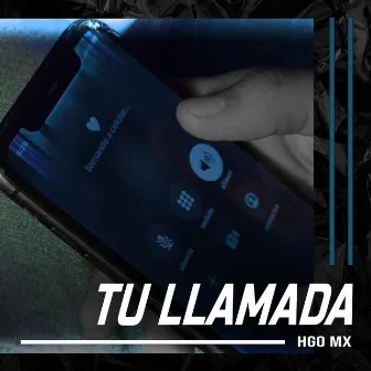 Tu Llamada by HGO MX