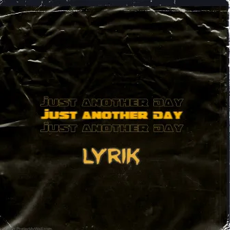 Just Another Day, Pt. 1 by Lyrik