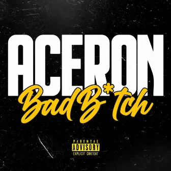 Bad Bitch by Aceron