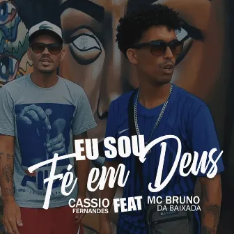 Eu Sou Fé em Deus by Cassio Fernandes