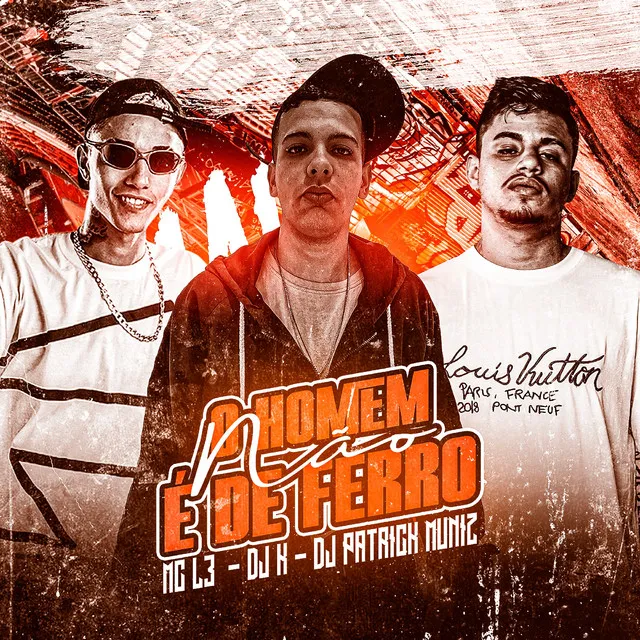 O Homen Não É de Ferro (feat. DJ Patrick Muniz)