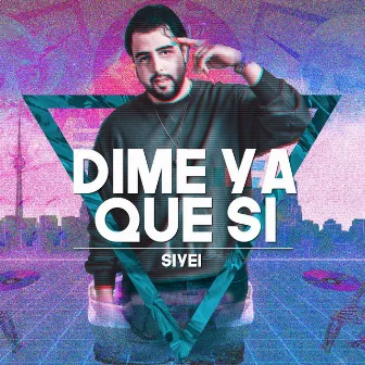 Dime Ya Que Si by Siyei