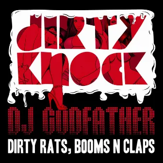 Dirty Rats, Booms N Claps by DJ Godfather