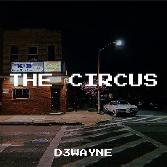 The Circus by D3wayne