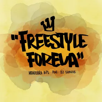 Freestyle Foreva by Maniobra Bits