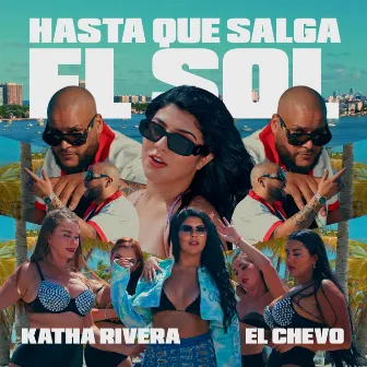 Hasta Que Salga El Sol by katha Rivera