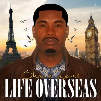 Life Overseas by Shawn Lewis