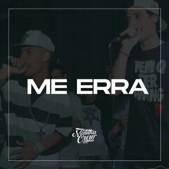 Me Erra by Matilha Crew