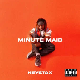 Minute Maid (Freestyle) by HeyStax