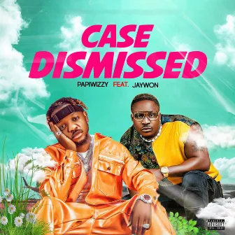 Case Dismissed (feat. Jaywon) by Papiwizzy