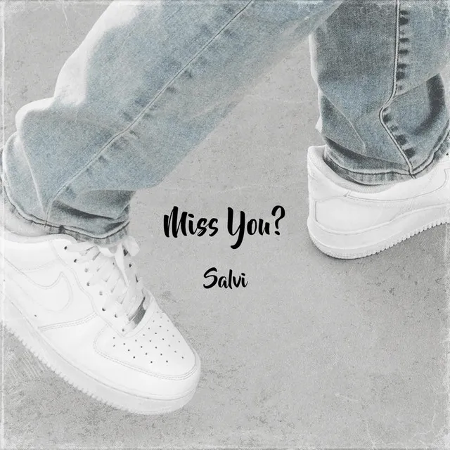 Miss you?