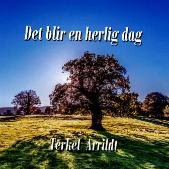 Det Bli'r En Herlig Dag by Terkel Arrildt