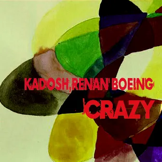 Crazy by KADOSH