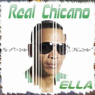 Ella by Real Chicano