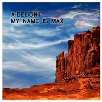 My Name Is Max by A-Delight