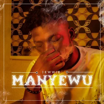 Manyewu by Jewwie