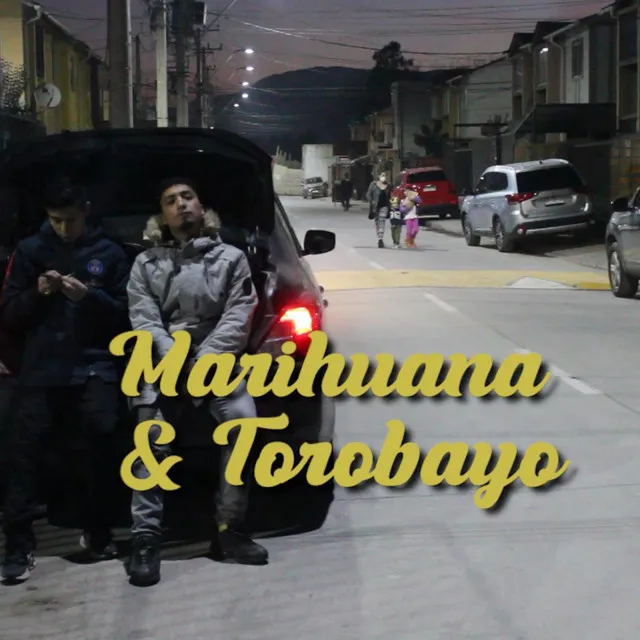 Marihuana & Torobayo